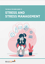 The Skills You Need Guide to Stress and Stress Management